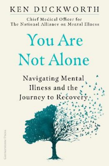 Picture of You Are Not Alone: Navigating Mental Illness and the Journey to Recovery