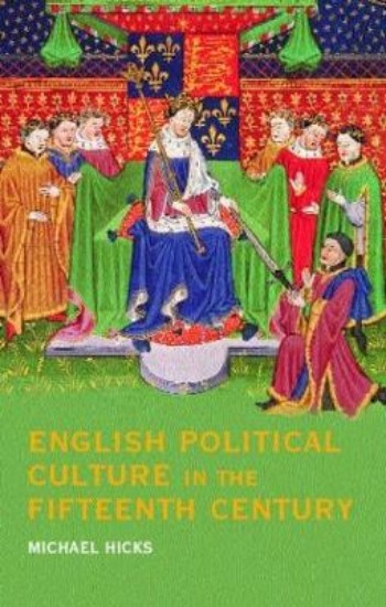 Picture of English Political Culture in the Fifteenth Century