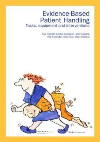 Picture of Evidence-Based Patient Handling Tasks, equipment and interventions
