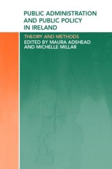 Picture of Public Administration and Public Policy in Ireland: Theory and Methods