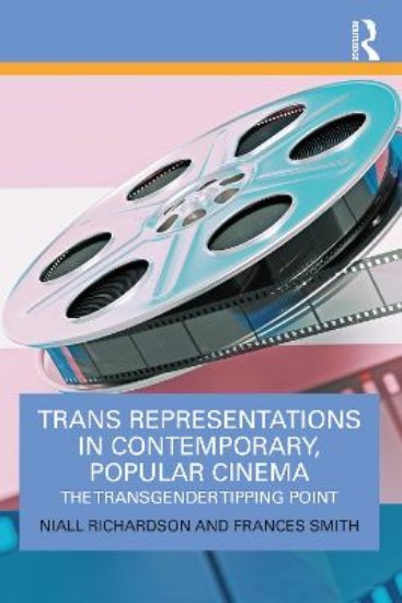 Picture of Trans Representations in Contemporary, Popular Cinema: The Transgender Tipping Point
