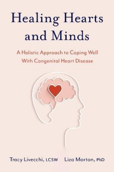 Picture of Healing Hearts and Minds: A Holistic Approach to Coping Well with Congenital Heart Disease