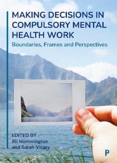 Picture of Making Decisions in Compulsory Mental Health Work: Boundaries, Frames and Perspectives