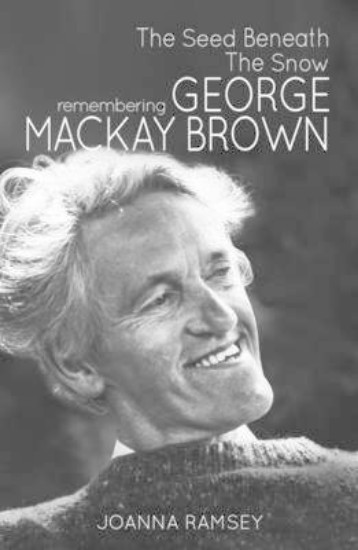 Picture of The Seed Beneath the Snow: Remembering George Mackay Brown