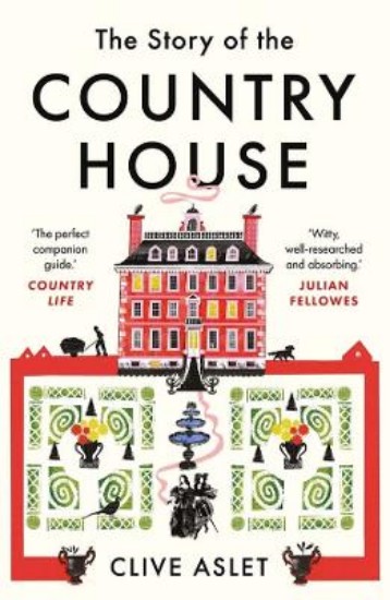 Picture of The Story of the Country House: A History of Places and People