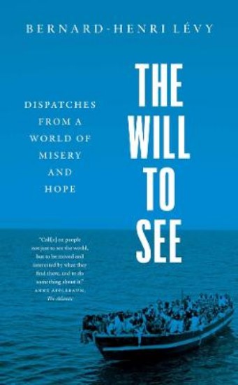 Picture of The Will to See: Dispatches from a World of Misery and Hope