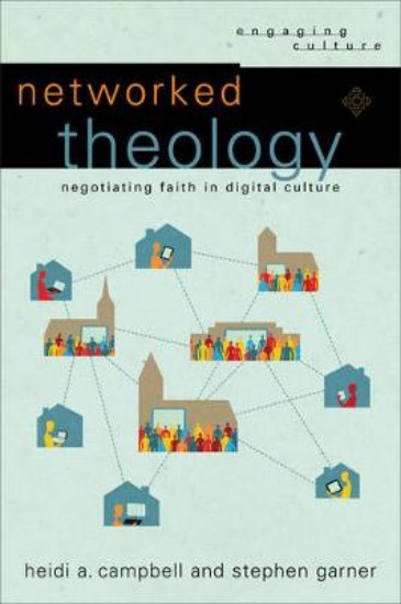 Picture of Networked Theology - Negotiating Faith in Digital Culture