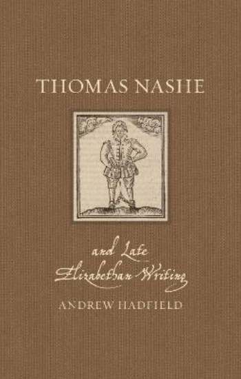 Picture of Thomas Nashe and Late Elizabethan Writing