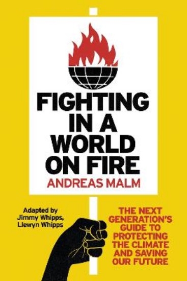 Picture of Fighting in a World on Fire: The Next Generation's Guide to Protecting the Climate and Saving Our Future