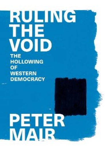 Picture of Ruling the Void: The Hollowing of Western Democracy