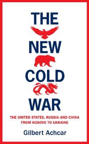 Picture of The New Cold War: The US, Russia and China - From Kosovo to Ukraine