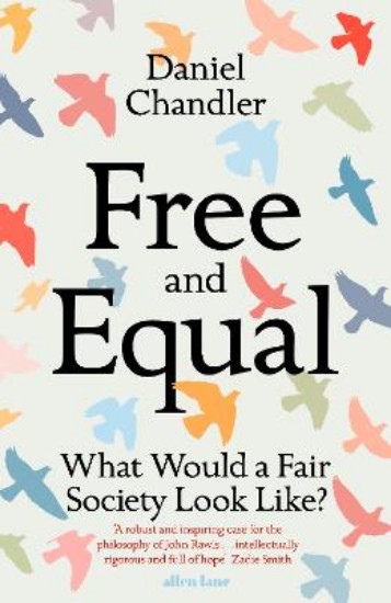 Picture of Free and Equal: What Would a Fair Society Look Like?
