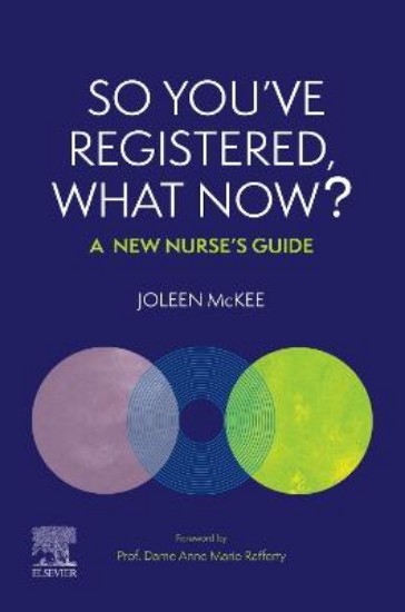 Picture of So You've Registered, What Now?: A New Nurse's Guide.