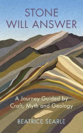 Picture of Stone Will Answer: A Journey Guided by Craft, Myth and Geology