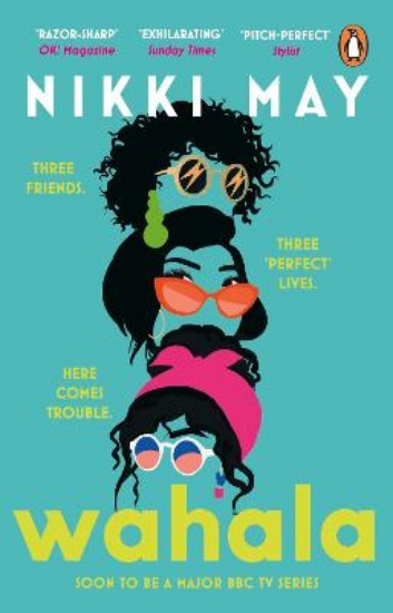Picture of Wahala: Three friends, three 'perfect' lives. Here Comes Trouble