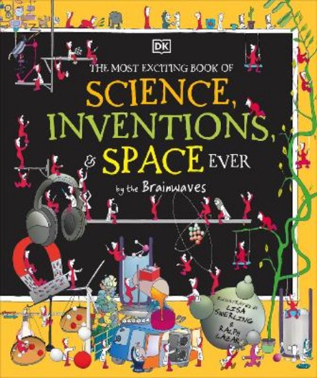 Picture of The Most Exciting Book of Science, Inventions, and Space Ever by the Brainwaves