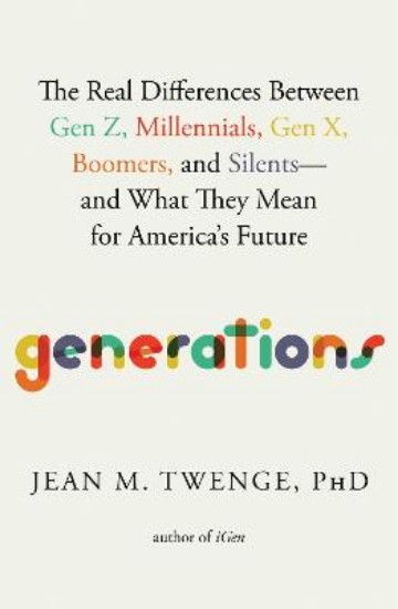 Picture of Generations: The Real Differences Between Gen Z, Millennials, Gen X, Boomers, and Silents-and What They Mean for America's Future