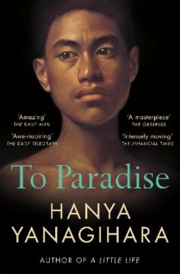 Picture of To Paradise: From the Author of A Little Life