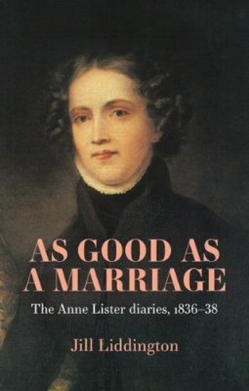 Picture of As Good as a Marriage: The Anne Lister Diaries 1836-38