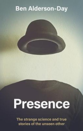 Picture of Presence: The Strange Science and True Stories of the Unseen Other