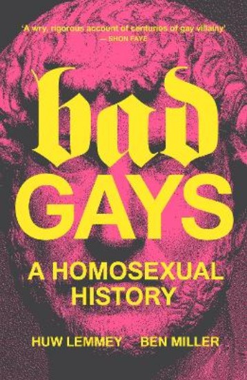 Picture of Bad Gays: A Homosexual History
