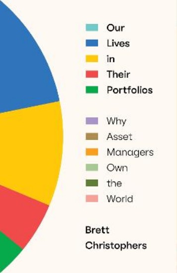 Picture of Our Lives in Their Portfolios: Why Asset Managers Own the World