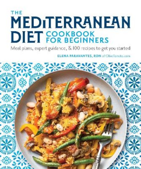 Picture of The Mediterranean Diet Cookbook for Beginners: Meal Plans, Expert Guidance, and 100 Recipes to Get You Started