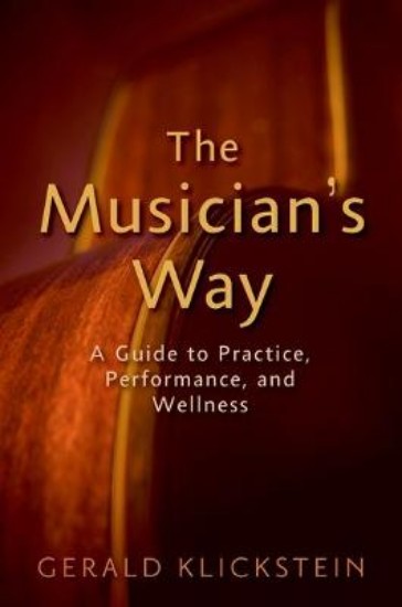 Picture of Musician's Way: A Guide to Practice, Performance, and Wellness