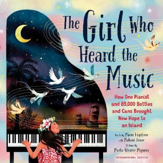 Picture of The Girl Who Heard the Music: Mahani Teave, The Pianist with a Dream as Big as an Island