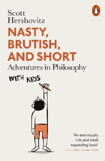 Picture of Nasty, Brutish, and Short: Adventures in Philosophy with Kids