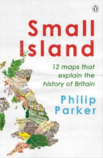 Picture of Small Island: 12 Maps That Explain The History of Britain