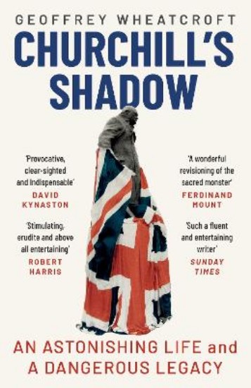 Picture of Churchill's Shadow: An Astonishing Life and a Dangerous Legacy