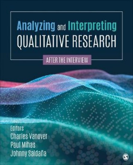 Picture of Analyzing and Interpreting Qualitative Research: After the Interview