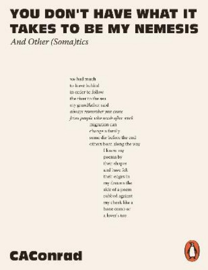 Picture of You Don't Have What It Takes to Be My Nemesis: And Other (Soma)tics
