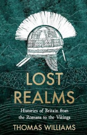 Picture of Lost Realms: Histories of Britain from the Romans to the Vikings