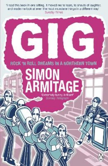 Picture of Gig: The Life and Times of a Rock-star Fantasist  - the bestselling memoir from the new Poet Laureate