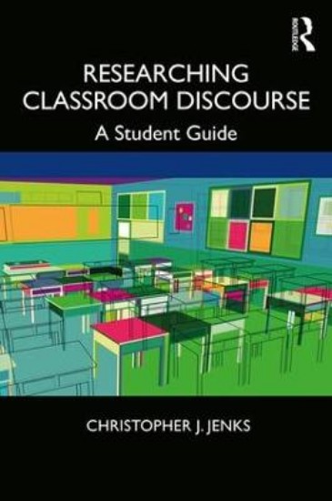Picture of Researching Classroom Discourse: A Student Guide