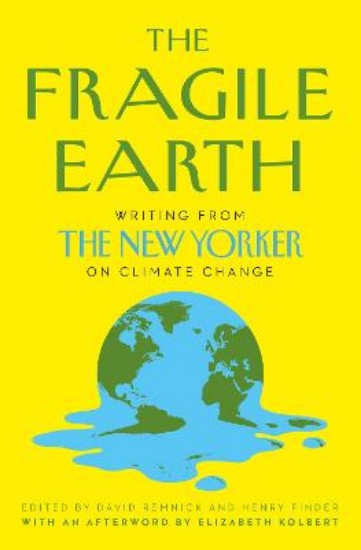 Picture of The Fragile Earth: Writing from the New Yorker on Climate Change