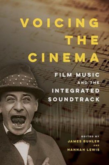 Picture of Voicing the Cinema: Film Music and the Integrated Soundtrack