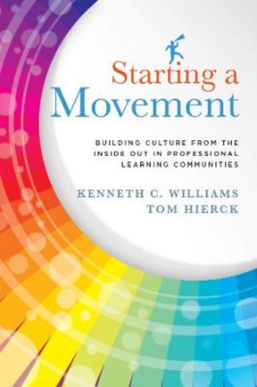 Picture of Starting a Movement: Building Culture from the Inside Out in Professional Learning Communities