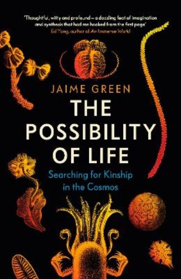 Picture of The Possibility of Life: Searching for Kinship in the Cosmos