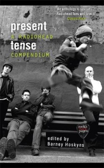 Picture of Present Tense: A Radiohead Compendium