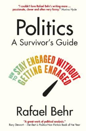 Picture of Politics: A Survivor's Guide: How to Stay Engaged without Getting Enraged