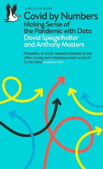 Picture of Covid By Numbers: Making Sense of the Pandemic with Data