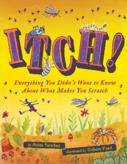 Picture of Itch!: Everything You Didn't Want to Know About What Makes You Scratch