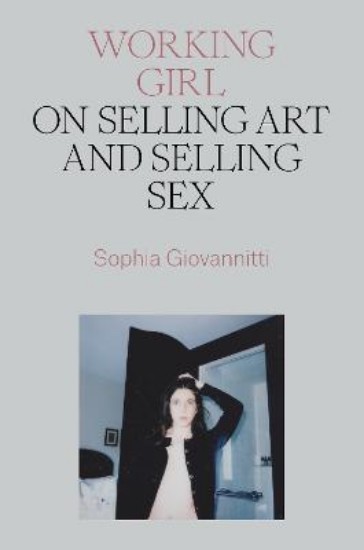 Picture of Working Girl: On Selling Art and Selling Sex