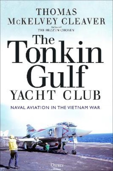 Picture of The Tonkin Gulf Yacht Club: Naval Aviation in the Vietnam War