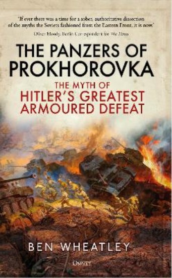 Picture of The Panzers of Prokhorovka: The Myth of Hitler's Greatest Armoured Defeat