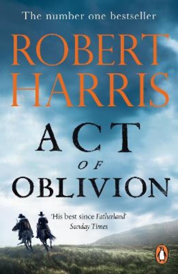 Picture of Act of Oblivion: The Thrilling new novel from the no. 1 bestseller Robert Harris