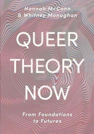 Picture of Queer Theory Now: From Foundations to Futures